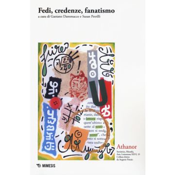 Athanor. Vol. 19: Fedi, credenze, fanatismo
