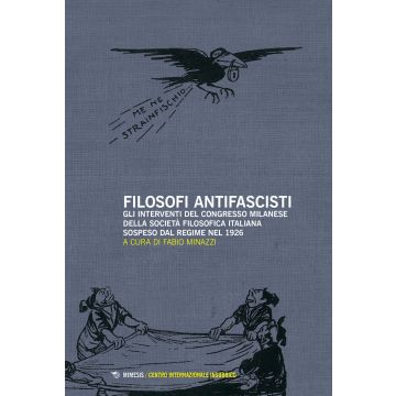 Filosofi antifascisti. Gli interventi del Congresso milanese della Società Filosofica Italiana sospeso dal Regime nel 1926