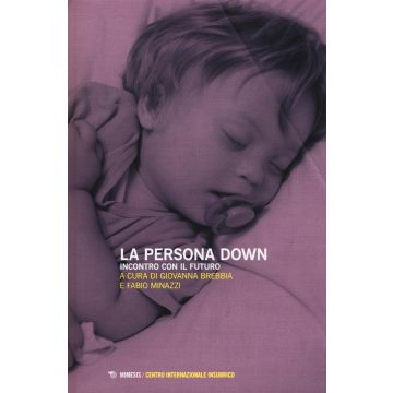 La persona down. Incontro con il futuro