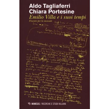Emilio Villa e i suoi tempi. Finestre per la monade