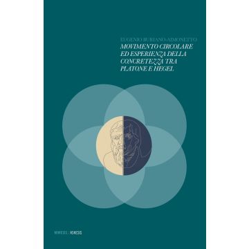 Movimento circolare ed esperienza della concretezza tra Platone e Hegel
