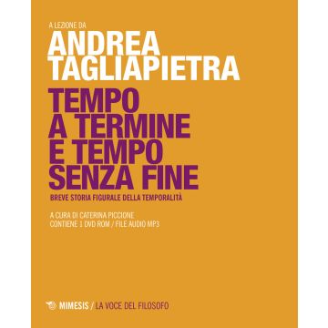 Tempo a termine e tempo senza fine. Breve storia figurale della temporalità. Con DVD-ROM