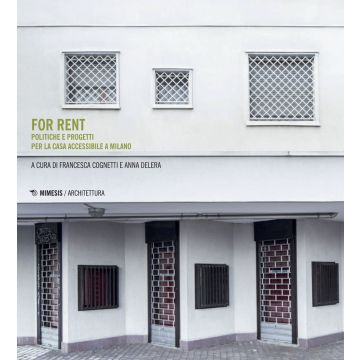 For rent. Politiche e progetti per la casa accessibile a Milano