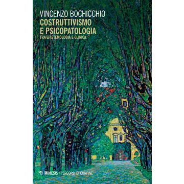 Costruttivismo e psicopatologia tra epistemologia e clinica