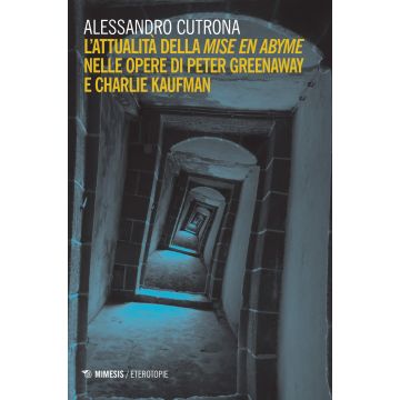 L'attualità della «mise en abyme» nelle opere di Peter Greenaway e Charlie Kaufman