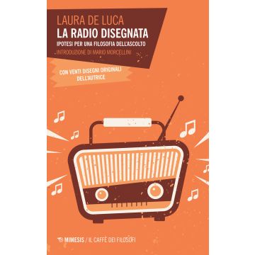 La radio disegnata. Ipotesi per una filosofia dell'ascolto