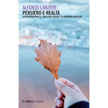 Pensiero e realtà. Un'introduzione al «realismo critico» di Bernard Lonergan