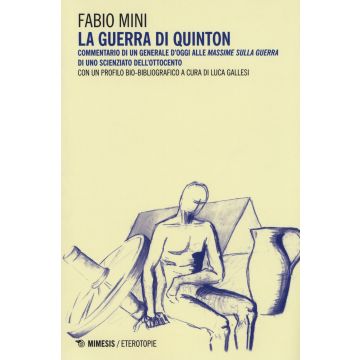 La guerra di Quinton. Commentario di un generale d'oggi alle «Massime sulla guerra» di uno scienziato dell'Ottocento