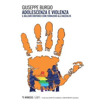 Adolescenza e violenza. Il bullismo omofobico come formazione alla maschilità