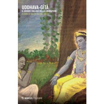 Uddhava-Gita. Il grande dialogo della liberazione