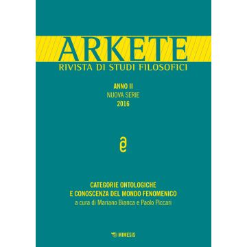 Arkete. Rivista di studi filosofici (2016). Vol. 1: Categorie ontologiche e conoscenza del mondo fenomenico