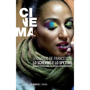Lo schermo e lo spettro. Sguardi postcoloniali su Africa e afrodiscendenti
