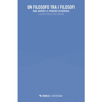 Un filosofo tra i filosofi. Karl Jaspers e il pensiero occidentale
