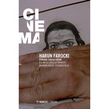 Harun Farocki. Pensare con gli occhi