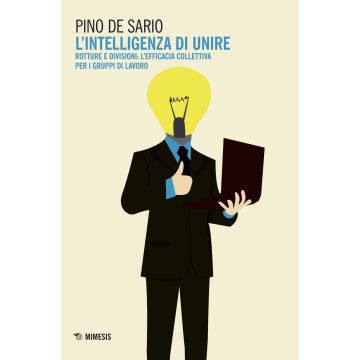L'intelligenza di unire. Rotture e divisioni: l'efficacia collettiva per i gruppi di lavoro