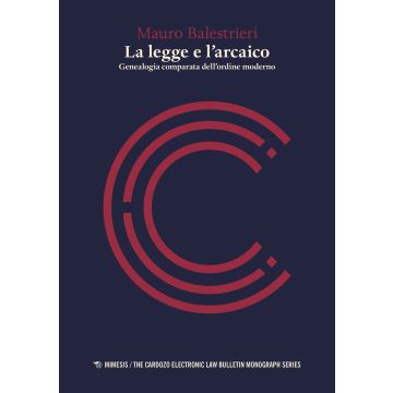 La legge e l'arcaico. Genealogia comparata dell'ordine moderno