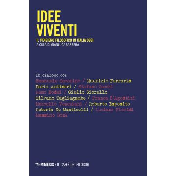 Idee viventi. Il pensiero filosofico in Italia oggi