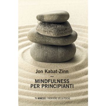 Mindfulness per principianti. Nuova ediz. Con Contenuto digitale per accesso on line