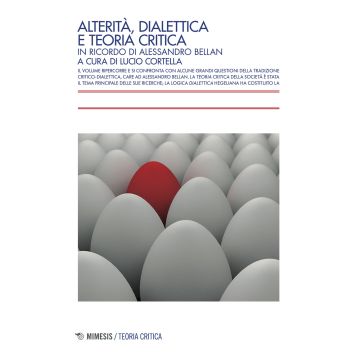 Alterità, dialettica e teoria critica. In ricordo di Alessandro Bellan