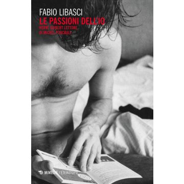 Le passioni dell'io. Hervé Guibert «lettore» di Michel Foucault