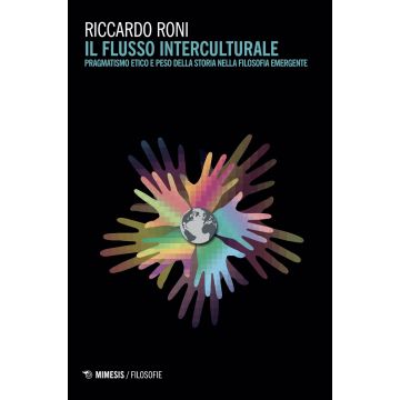 Il flusso interculturale. Pragmatismo etico e peso della storia nella filosofia emergente