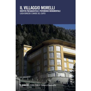 Il villaggio Morelli. Identità paesaggistica e patrimonio monumentale