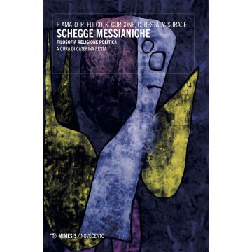 Schegge messianiche. Filosofia, religione, politica
