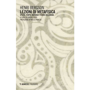 Lezioni di metafisica. Spazio, tempo, materia e teorie dell'anima