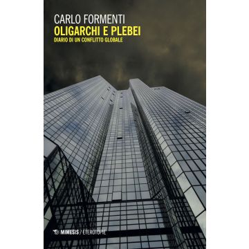 Oligarchi e plebei. Diario di un conflitto globale