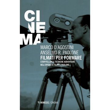 Filmati per formare. Storytelling e tecniche audiovisive nell'opera di Filippo Paolone
