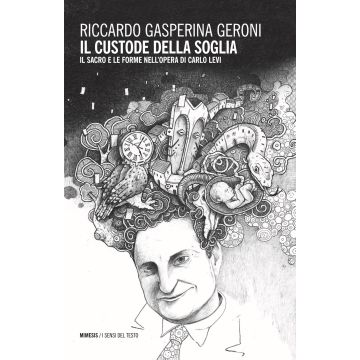 Il custode della soglia. Il sacro e le forme nell'opera di Carlo Levi