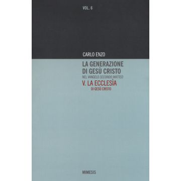 La generazione di Gesù Cristo nel Vangelo secondo Matteo. Vol. 5: La Ecclesìa di Gesù Cristo