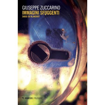Immagini sfuggenti. Saggi su Blanchot