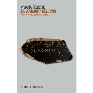 La sovranità dell'Uno. Filosofia politica della Grecia