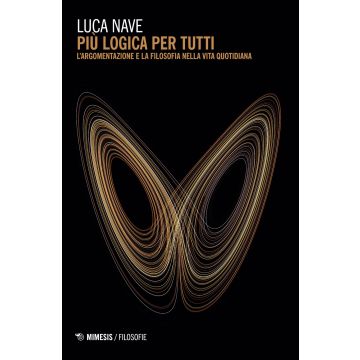 Più logica per tutti. L'argomentazione e la filosofia nella vita quotidiana