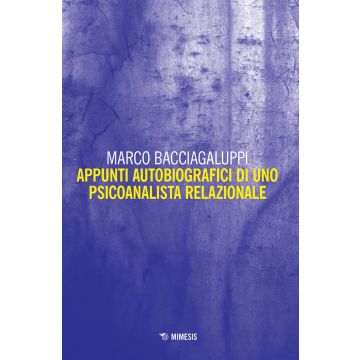 Appunti autobiografici di uno psicoanalista relazionale