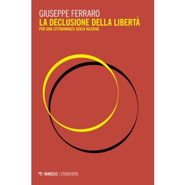 La declusione della libertà. Per una cittadinanza senza nazione