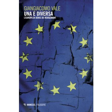 Una e diversa. L'Europa di Denis de Rougemont