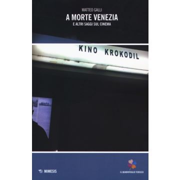 A morte Venezia e altri saggi sul cinema