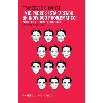 «Mio padre si sta facendo un individuo problematico». Padri e figli nell'ultimo Pasolini (1966-75)