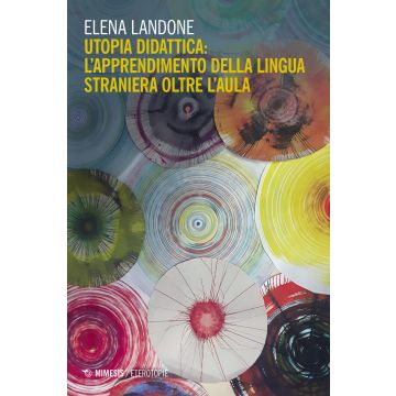 Utopia didattica: l'apprendimento della lingua straniera oltre l'aula