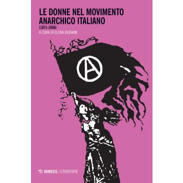 Le donne nel movimento anarchico italiano (1871-1956)