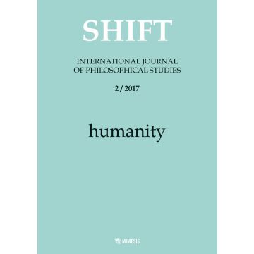 Shift. International journal of philosophical studies (2017). Vol. 2: Humanity