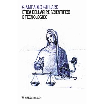 Etica dell'agire scientifico e tecnologico