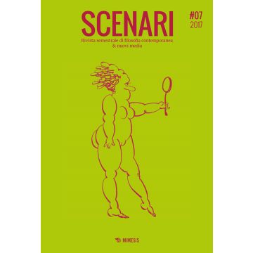 Scenari. Rivista semestrale di filosofia contemporanea & nuovi media (2017). Vol. 7