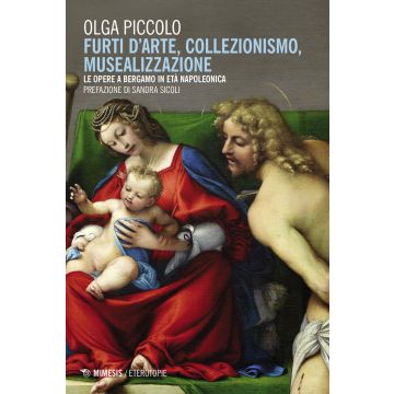 Furti d'arte, collezionismo, musealizzazione. Le opere a Bergamo in età napoleonica