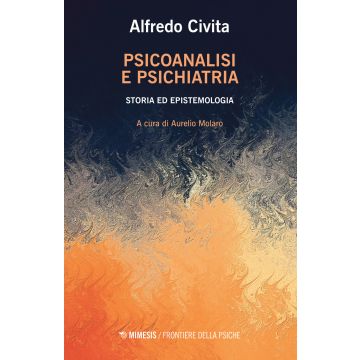 Psicoanalisi e psichiatria. Storia ed epistemologia