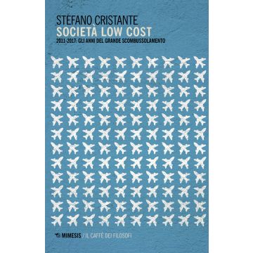 Società low cost. 2011-2017: gli anni del grande scombussolamento
