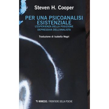 Per una psicoanalisi esistenziale. L'esperienza della posizione depressiva dell'analista