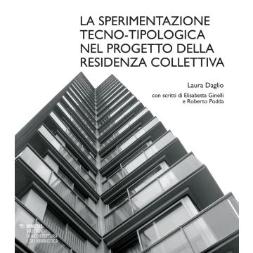 La sperimentazione tecno-tipologica nel progetto della residenza collettiva